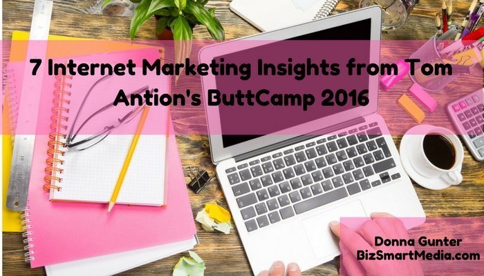 7 Internet Marketing Insights from Tom Antion's ButtCamp 2016