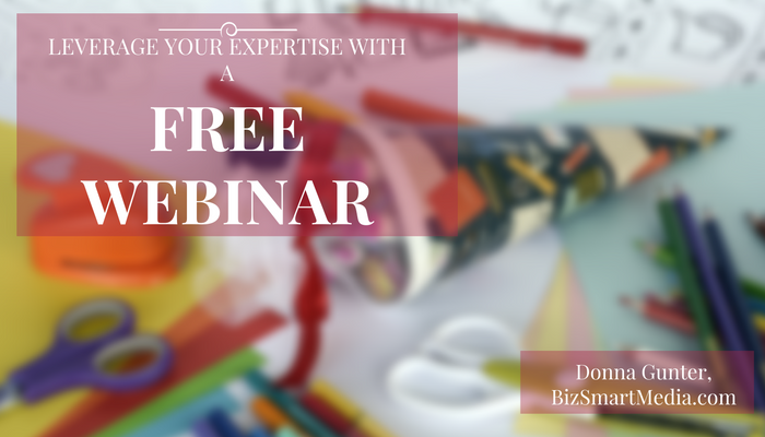 Leverage Your Expertise with a Free Webinar